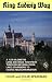 King Ludwig Way: One-hundred and Twenty Kilometre Long Distance Walk Through Bavaria from Lake Starnberge to Castle Neuschwanstein