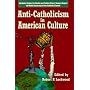 Anti-Catholicism in American Culture