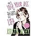 How To Lose Your Ass and Regain Your Life: Reluctant Confessions of a Big-Butted Star