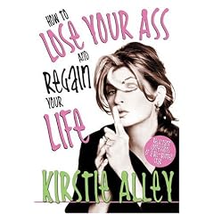 How to Lose Your Ass and Regain Your Life: Reluctant Confessions of a Big-Butted Star