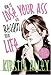 How To Lose Your Ass and Regain Your Life: Reluctant Confessions of a Big-Butted Star