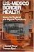 Book US-Mexico Border Health: Issues for Regional and Migrant Populations