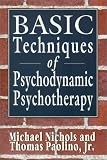 Basic Techniques of Psychodynamic Psychotherapy (The Master Work),
