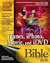 iTunes, iPhoto, iMovie, and iDVD Bible iTunes, iPhoto, iMovie, and iDVD Bible