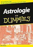 Astrologie f�r Dummies: Mit himmlischen Tipps f�r die Liebe, Partnerschaften und vieles mehr (Fur Dummies) - Rae Orion