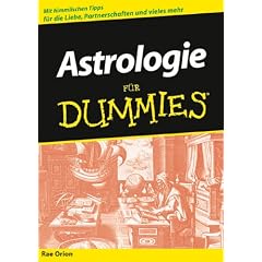 Astrologie f�r Dummies: Sonderausgabe: Mit himmlischen Tipps f�r die Liebe, Partnerschaften und vieles mehr (Fur Dummies)