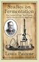 Louis Pasteur's Studies on Fermentation: The Diseases of Beer, Their Causes, and the Means of Preventing Them