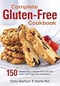 Complete Gluten-Free Cookbook: 150 Gluten-Free, Lactose-Free Recipes, Many with Egg-Free Variations