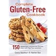 Complete Gluten-Free Cookbook: 150 Gluten-Free, Lactose-Free Recipes, Many with Egg-Free Variations