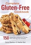 Complete Gluten-Free Cookbook: 150 Gl...