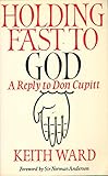 Holding fast to God : a reply to Don Cupitt