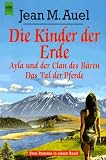 Die Kinder der Erde. Ayla und der Clan des B�ren / Das Tal der Pferde.