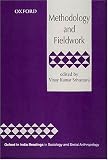 Methodology and Fieldwork (Oxford in India Readings in Sociology and Social Anthropology)