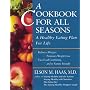 A Cookbook for All Seasons:  A Healthy Eating Plan for Life