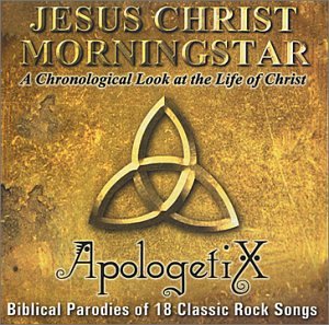 ApologetiX - Jesus Christ Morningstar - Zortam Music