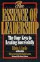 The Essence of Leadership: The Four Keys to Leading Successfully