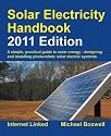 Solar Electricity Handbook 2011: A Simple Practical Guide to Solar Energy - Designing and Installing Photovoltaic Solar Electric Systems