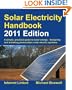 Solar Electricity Handbook 2011: A Simple Practical Guide to Solar Energy - Designing and Installing Photovoltaic Solar Electric Systems