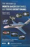 The History of North American Small Gas Turbine Aircraft Engines (Library of Flight Series)