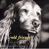 Old Friends: Great Dogs on the Good Life