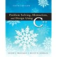 Problem Solving, Abstraction & Design Using C++ (5th Edition)