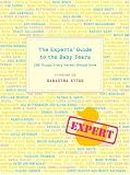 The Experts Guide to the Baby Years: 100 Things Every Parent Should Know