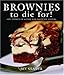 Brownies to Die For! (Cookbooks To Die For)