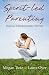 Spirit-Led Parenting: From Fear to Freedom in Baby's First Year