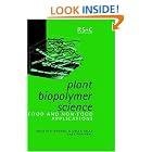 Click here to buy Plant Biopolymer Science: Food and Non-Food Applications (Special Publication) by  D. Renard, Della Valle, and Y. Popineau.