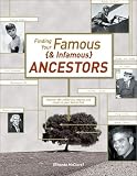 Finding Your Famous {& Infamous} Ancestors