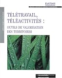 Télétravail, téléactivités: Outils de valorisation des territoires