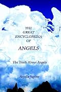 The Great Encyclopedia of Angels: The Truth About Angels