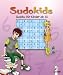 Sudokids. Sudoku für Kinder ab 10