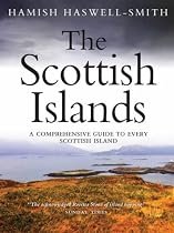 The Scottish Islands: The Bestselling Guide to Every Scottish Island