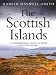 The Scottish Islands: The Bestselling Guide to Every Scottish Island