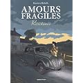 Amours fragiles, Tome 5 : R�sistance