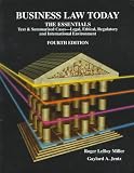 Business Law Today: The Essentials : Text & Summarized Cases--Legal, Ethical, Regulatory, and International Environment