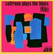 Coltrane Plays The Blues