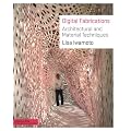 Digital Fabrications: Architectural and Material Techniques (Architecture Briefs)