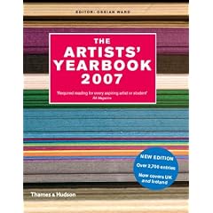 The Artist's Yearbook 2007: All the Information and Advice You Need to Get Ahead in the UK Art World
