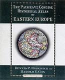 The Palgrave Concise Historical Atlas of Eastern Europe