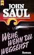 Wehe, wenn du weggehst.