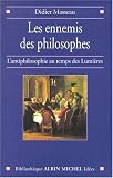 Les Ennemis des philosophes : L'Antiphilosophie au temps des Lumières par Didier Masseau Les Ennemis des philosophes : L'Antiphilosophie au temps des Lumières par Masseau