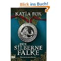 Der silberne Falke: Historischer Roman