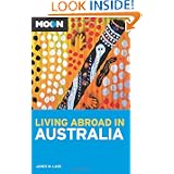 Moon Living Abroad in Australia by James M. Lane