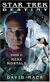 Star Trek: Destiny: Mere Mortals