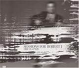 Sessions For Robert J. (CD + DVD)