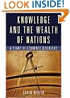 Knowledge and the Wealth Of Nations: A Story of Economic Discovery