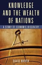 Knowledge and the Wealth Of Nations: A Story of Economic Discovery