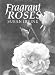 Fragrant Roses (Australia's Best Garden Guides)